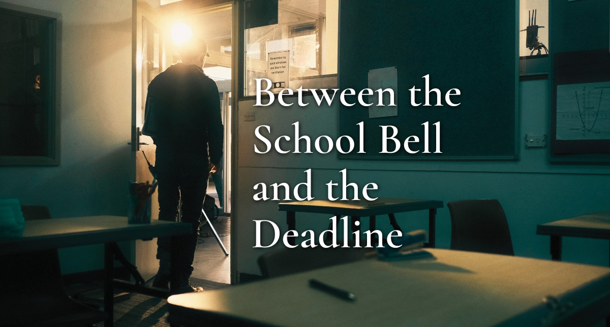 Between the School Bell and the Deadline